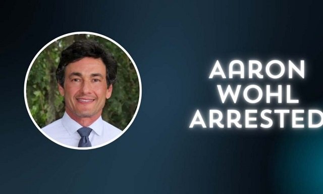 Aaron Wohl arrested